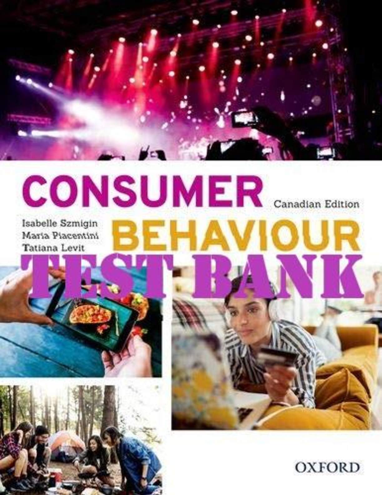 TEST BANK for Consumer Behaviour 1st Canadian Edition by Szmigin, Levit and Piacentini. All 12 Chapters. (Complete Download). 
